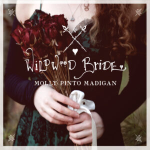 CD, "Wildwood Bride," by Molly Pinto Madigan