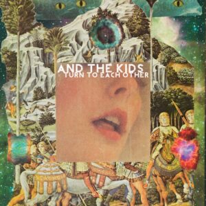 “Turn To Each Other,” by And The Kids, 2015; available for purchase at the band’s website; image courtesy Signature Sounds