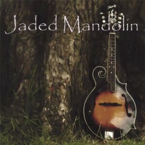 Jaded Mandolin's self-titled 2007 release is available at Amazon.com.