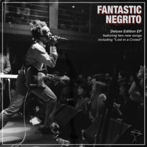 Fantastic Negrito's June 24, 2015 release, "Fantastic Negrito" is as raw, tender, funny, and honest as you could ever want.