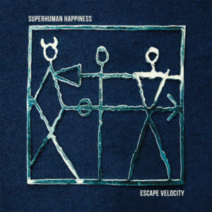 Escape Velocity, by Superhuman Happiness; available at their online store