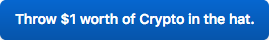 Throw a dollar's worth of crypto in the hat.